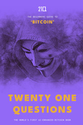 21 Questions: A Beginners Guide to Bitcoin