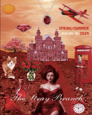 The Stray Branch: Spring/Summer 2024 #33 Vol 30