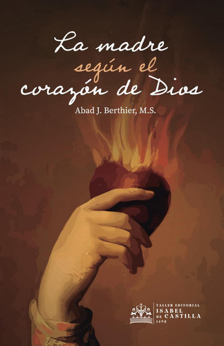 La Madre segon el corazon de Dios [Spanish Edition]