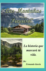 Las Montaoas Paraiso: La historia que marcara Tu vida. La aventura