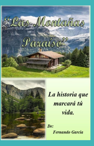 Las Montaoas Paraiso: La historia que marcara Tu vida. La aventura