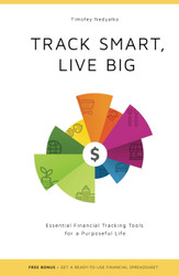 Track Smart Live Big: Essential Financial Tracking Tools for a