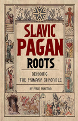 Slavic Pagan Roots: Decoding The Primary Chronicle