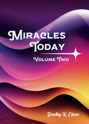 Miracles Today: True Stories: Volume 2