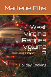 West Virginia Recipes Volume 3: Holiday Cooking