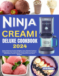 Ninja Creami Deluxe Cookbook 2024