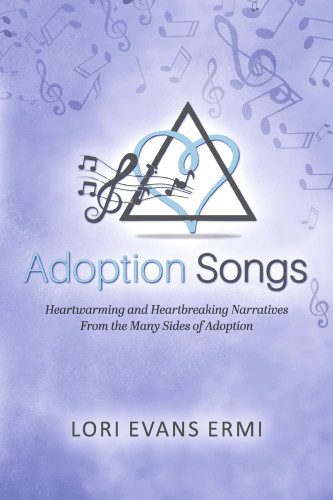 Adoption Songs: Heartwarming and Heartbreaking Narratives From the