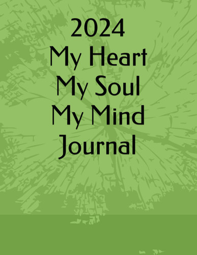 2024 My Heart My Soul My Mind Journal