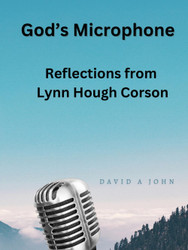 God's Microphone: Reflections from Revered Lynn H Corson