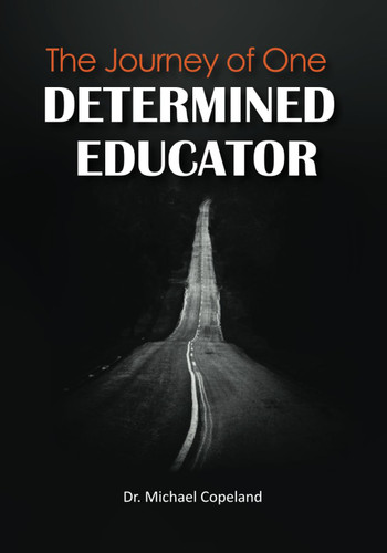 The Journey Of One Determined Educator