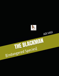 THE BLACKMAN: (Endangered Species)