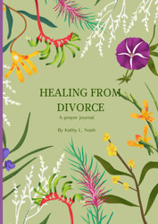 Healing from divorce: A prayer journal
