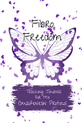 Fibro Freedom: A Tracking Journal for the Guaifenesin Protocol for