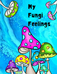 My Fungi Feelings-Coloring Journal
