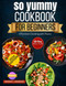 So Yummy Cookbook for Beginners: Effortless Cooking with Flavor