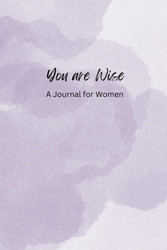 You Are Wise: A Journal for Women
