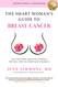 The Smart Woman's Guide to Breast Cancer