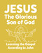 Jesus The Glorious Son of God