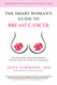The Smart Woman's Guide to Breast Cancer