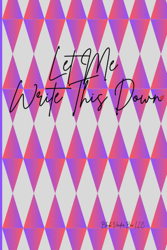 Let Me Write This Down