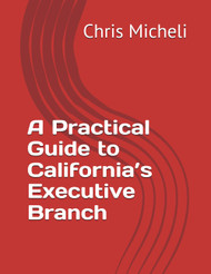 A Practical Guide to California's Executive Branch