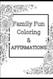 Family Fun Coloring and Affirmations: Family Fun Coloring: Bonding