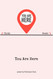 You Are Here