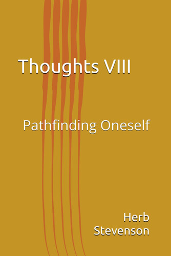 Thoughts VIII: Pathfinding Oneself