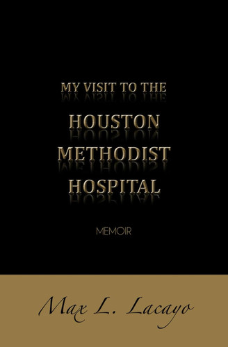 My Visit To The Houston Methodist Hospital
