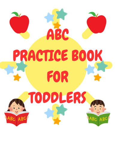 Abc Practice Book for Toddlers: Easy Coloring Worksheets