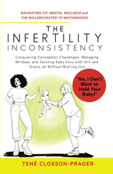 The Infertility Inconsistency: Navigating Ivf Mental Wellness and the