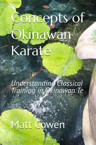 Concepts of Okinawan Karate: Understanding Classical Training in
