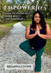 EmpowerHER: Yoga to Strengthen Inner Beauty and Confidence