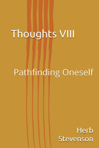 Thoughts VIII: Pathfinding Oneself