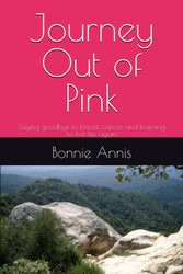 Journey Out of Pink: Saying goodbye to breast cancer and learning to