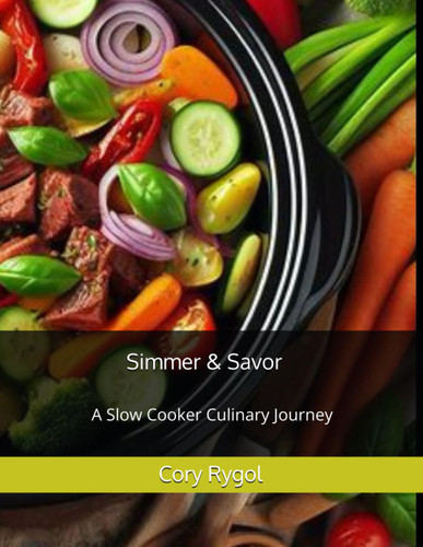 Simmer & Savor: A Slow Cooker Culinary Journey