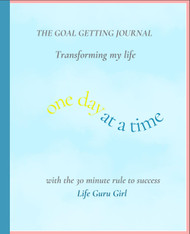 Goal Getting Journal: transforming my life with the 30 minute rule to