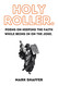 Holy Roller: Poems on Keeping the Faith While Being In on the Joke..