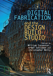Digital Fabrication and the Design Build Studio
