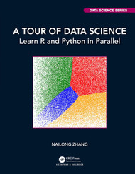 A Tour of Data Science: Learn R and Python in Parallel