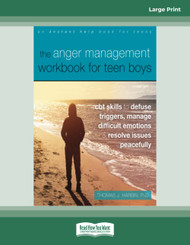 The Anger Management Workbook for Teen Boys