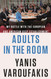 Adults in the Room: My Battle with the European and American Deep