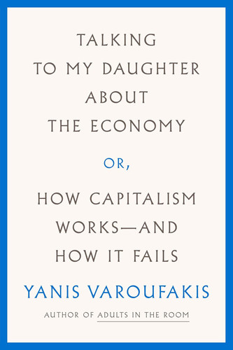 Talking to My Daughter About the Economy: or How Capitalism Works and