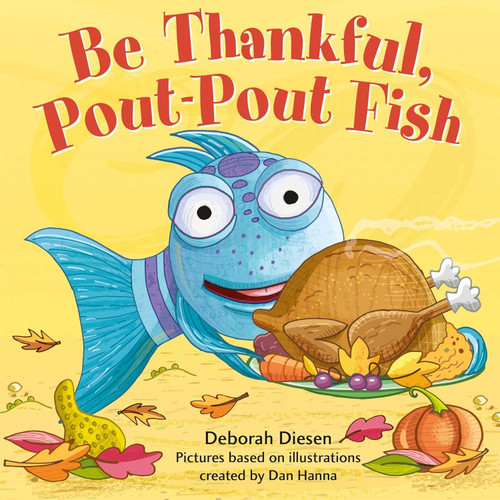 Be Thankful Pout-Pout Fish (A Pout-Pout Fish Mini Adventure 10)