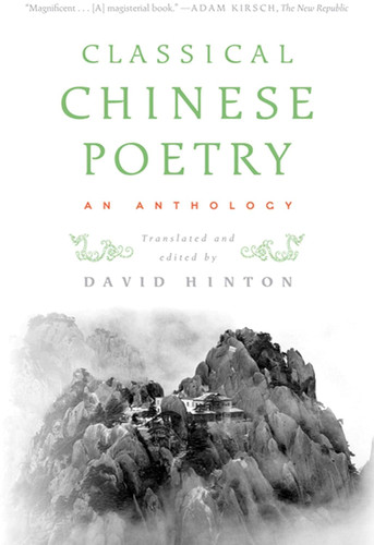 Classical Chinese Poetry: An Anthology Classical Chinese Poetry: An Anthology