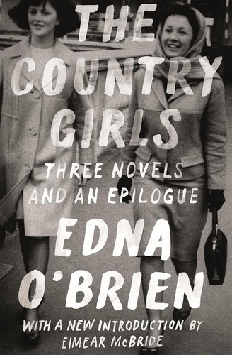 The Country Girls: Three Novels and an Epilogue:
