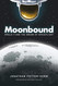 Moonbound: Apollo 11 and the Dream of Spaceflight