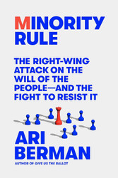 Minority Rule: The Right-Wing Attack on the Will of the People?and