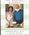 The Healthy Kitchen: Recipes for a Better Body Life and Spirit