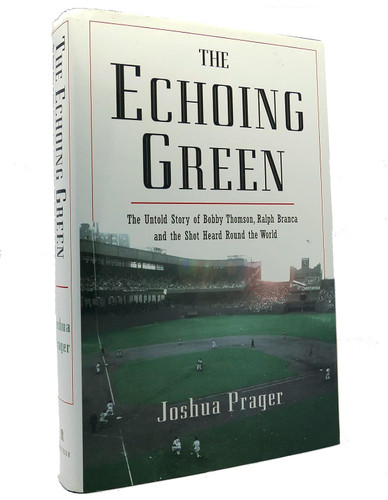 The Echoing Green: The Untold Story of Bobby Thomson Ralph Branca and